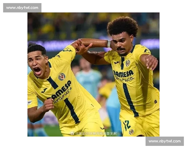 比利亚雷亚尔主场迎战皇家马德里焦点对决前瞻与看点解析全景深度